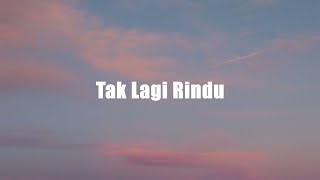 Download lagu Lyrics Tak Lagi Rindu - Melisa Hart mp3