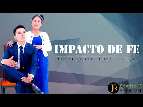 Impacto de Fe - Ministerio Fructífero & Joel Ramos " De tus manos no me soltaré " 2020