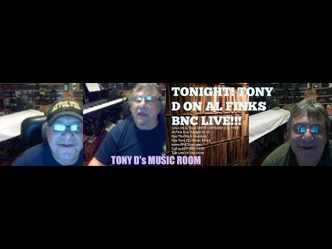 Tony D Live  from Tony D's Music Room on Al Fink's BNC Live 8/ 28 /17