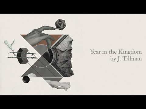Year in the Kingdom by J. Tillman