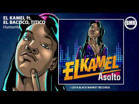 El Kamel ft. El Bacoco & Titico - Humorita (Official Audio)
