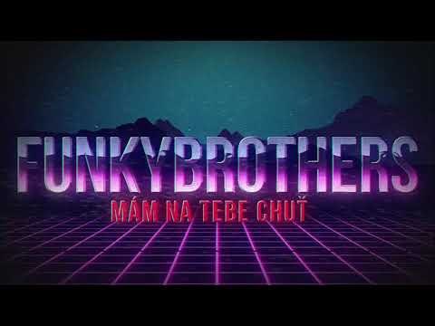 FunkyBrothers_Mám na tebe chuť (Official Music Video) Prod. S.kent Beats (MIXTAPE)