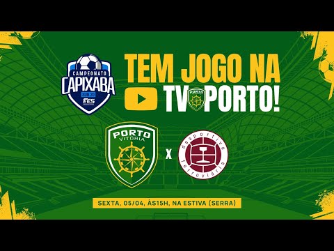 PORTO VITÓRIA X DESPORTIVA | CAMPEONATO CAPIXABA SUB20 - 5ª RODADA