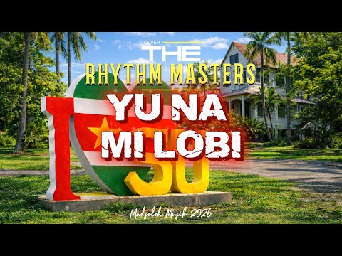 THE RHYTHM MASTERS - YU NA MI LOBI (Cover) | Sranan Poku