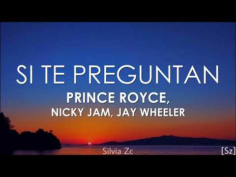 Prince Royce, Nicky Jam, Jay Wheeler - Si Te Preguntan... (Letra)