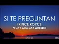 Prince Royce, Nicky Jam, Jay Wheeler - Si Te Preguntan... (Letra)