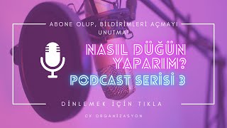 ''Nasıl Düğün Yaparım'' Podcast Bölüm #3 - Organizasyon Firması Seçerk