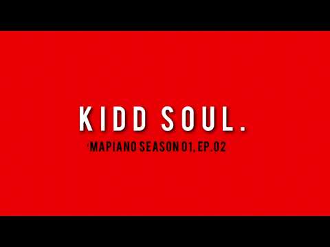 Kidd Soul - Amapiano Mix 2. (Mapiano Season 1, Episode 2)