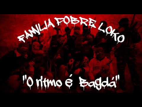 Família Pobre Loko - O Ritmo é Bagdá
