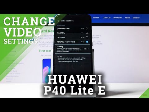 How to Change Video Resolution in HUAWEI P40 Lite E – Recording Quality