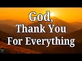 Morning Prayer Thank You God For Everything I Love You Lord