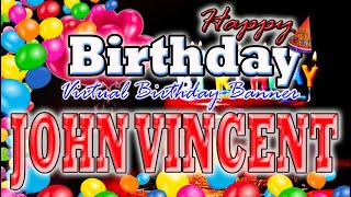 Happy Birthday To You John Vincent, John Vincent birthday Song, birthday Song for John Vincent