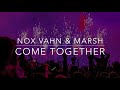 Nox Vahn & Marsh - Come Together