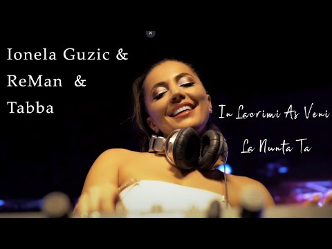 Ionela Guzic & ReMan & Tabba - În Lacrimi Aș Veni La Nunta Ta (COVER)