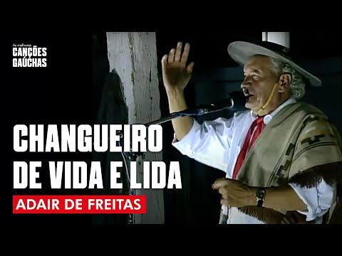 CHANGUEIRO DE VIDA E LIDA - ADAIR DE FREITAS (ACÚSTICO AO VIVO - CLIPE DVD UNIVERSO CAMPEIRO)