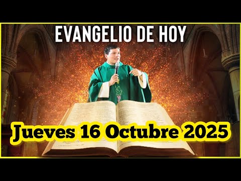 EVANGELIO DE HOY Jueves 16 Octubre 2025 con el Padre Marcos Galvis