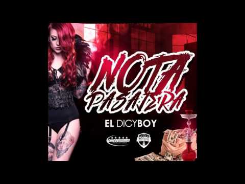 El Dicy Boy - Nota Pasajera  😈