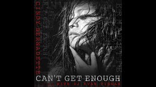 Can’t Get Enough - Cindy Bernadette with DJ Evan Virgan