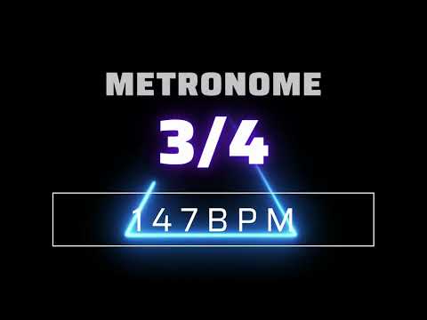 3/4 METRONOME 147 BPM △