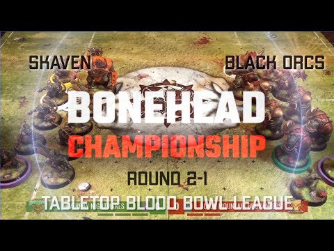 Black Orcs vs Skaven! Bonehead Championship - Round 2, Match 1! (Tabletop Blood Bowl)