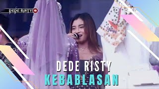 Download lagu KEBABLASAN Voc DEDE RISTY I LIVE MUSIC “DEDE RISTY” GANJENE PANTURA I mp3