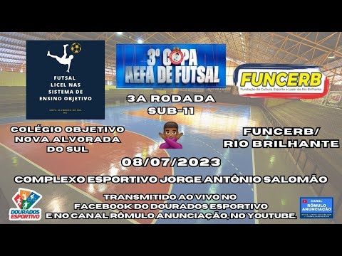 #343 3ª Copa AEFA de Futsal - 3ª Rodada (Sub-11) / COL. OBJETIVO N.A.S. X FUNCERB RIO BRILHANTE