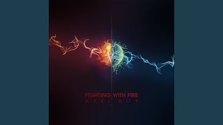 Fighting With Fire