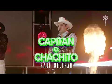 CAPITAN O CHACHITO - RAUL BELTRAN