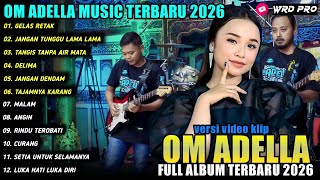 Download lagu GELAS RETAK - JANGAN TUNGGU LAMA LAMA - Tasya Rosmala - OM ADELLA FULL ALBUM 2026 mp3