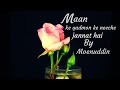 WhatsApp Status Maan Ke Qadmon Ke Neeche Jannat Hai By Moenuddin