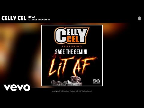 Celly Cel - Lit AF (Audio) ft. Sage The Gemini