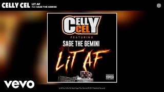 Celly Cel - Lit AF (Audio) ft. Sage The Gemini