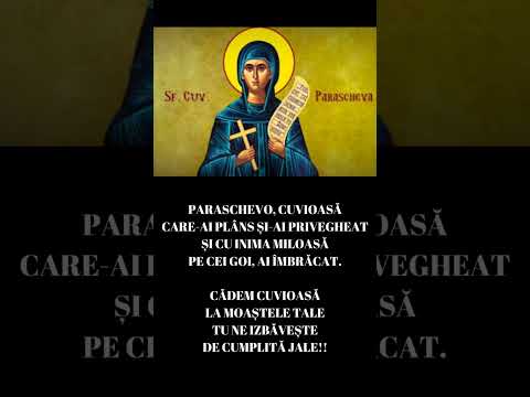 Cuvioasa Parascheva, care-ai plâns și-ai privegheat!