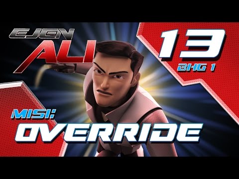 Ejen Ali (Episod 13 Bhg 1) - Misi : OVERRIDE