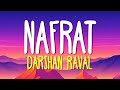 Nafrat Lyrics Darshan Raval Noor Mir Desai Naushad Khan