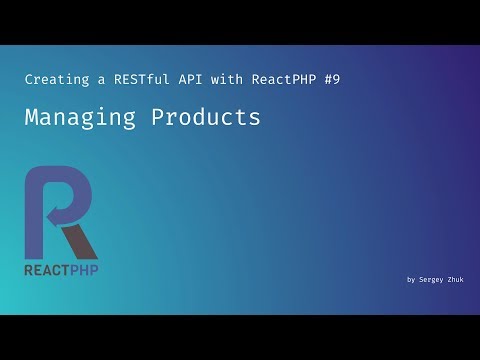Managing Products | Creating a RESTful API with ReactPHP