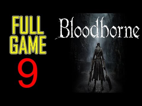 Bloodborne Walkthrough part 9 PS4 Gameplay lets play "Bloodborne gameplay" - No Commentary