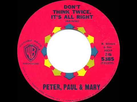 1963 HITS ARCHIVE: Don’t Think Twice It’s All Right - Peter Paul & Mary (single version)