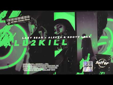 Lazy Bear, Aleexs & Booty Leak - Call2Kill (Short Mix)