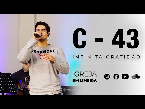 Hino C 43 | Infinita Gratidão - Igreja em Limeira