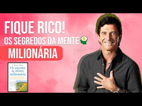 Fique Rico! Ensinamentos do Livro Os Segredos da Mente Milionária