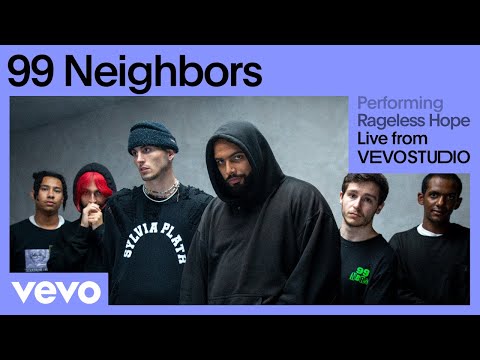 99 Neighbors - Rageless Hope (Live Performance) | Vevo