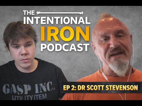 Ep 2 The Intentional Iron Podcast: Dr. Scott Stevenson