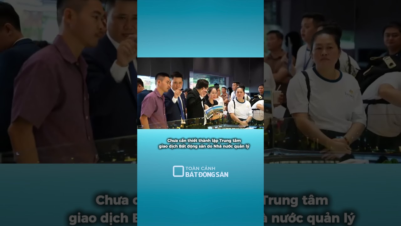 Chưa cần thiết thành lập Trung tâm giao dịch BĐS