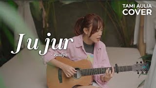 Download lagu JUJUR - RADJA | TAMI AULIA mp3