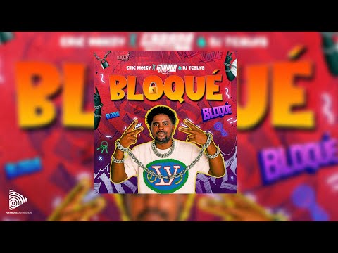 Eric Meezy & Gabana Beats - Bloqué (Ft. Kairo TK & Dj TCalifa) [Official Audio]