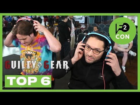 F2 Con 2025 Strive TOP 6 GGST Guilty Gear Tournament