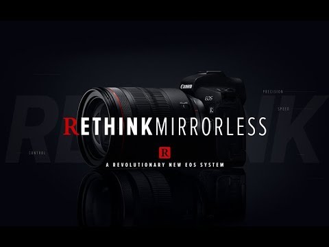 Canon EOS R | System Introduction - Rethink Mirrorless