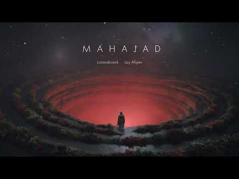 corandcrank x Jay Aliyev - MAHAJAD
