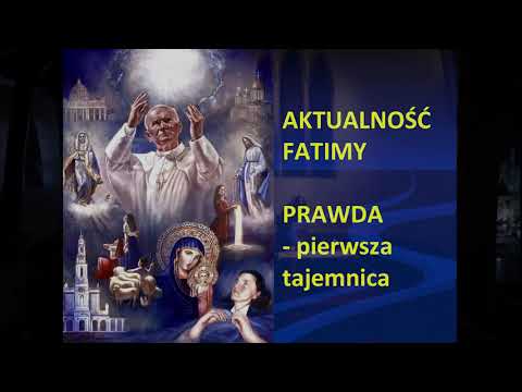 Aktualność Fatimy   Pierwsza Tajemnica Fatimska   PRAWDA